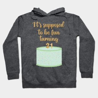 It's Supposed to be Fun Turning 21 Taylor Swift Hoodie